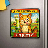 Magnet Frigo Humoristique Chat “Ce soir je mets ma vie… en kitty !” – Bois 6x6 cm Ultra Brillant Sublimation Store