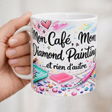 Mug mon café mon diamond painting vue de face
