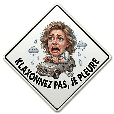 plaque auto humoristique klaxonnez pas je pleure panneau losange ventouse